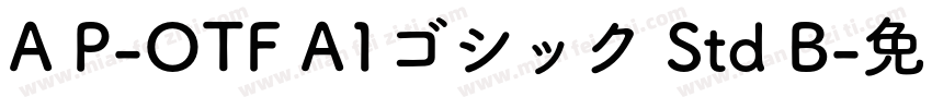 A P-OTF A1ゴシック Std B字体转换